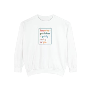 Keep Going Sweatshirt, Motivational Mental Health Affirmation Crewneck
