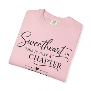 Sweetheart Just a Chapter Not Your Whole Story Inspirational T-Shirt