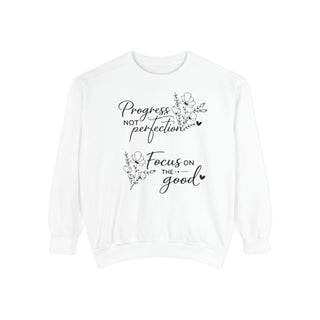 Progress Not Perfection Focus on the Good Inspirational Floral Sweatshirt Gift