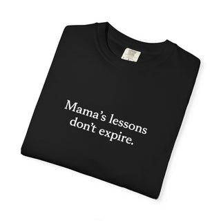 Mama’s Lessons Don’t Expire Shirt, Inspirational Mom Quote Tee