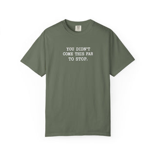 You Didn’t Come This Far To Stop Shirt, RN LPN CNA ER Nurse Motivation Tee Gift