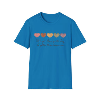Stronger Than Yesterday, Brighter Than Tomorrow Motivational T-Shirt