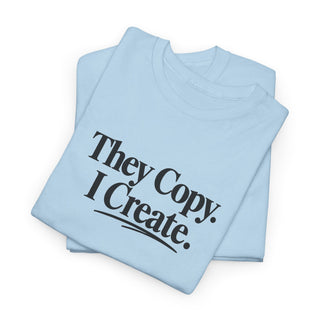 Entrepreneur Graphic Tee – Bold They Copy I Create Statement Shirt