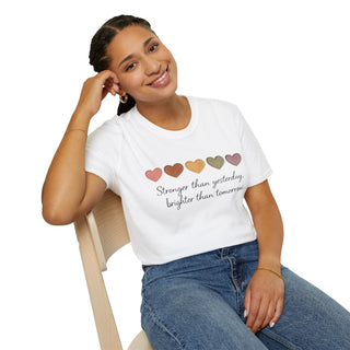 Stronger Than Yesterday, Brighter Than Tomorrow Motivational T-Shirt