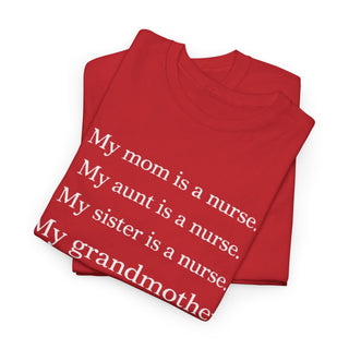 My Mom Aunt Sister Grandmother Are Nurses Family Pride Quote Design