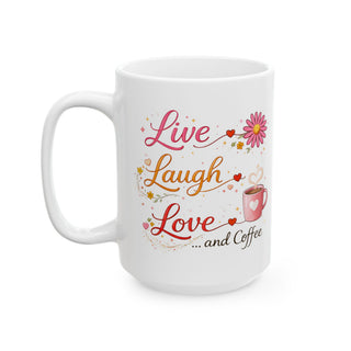 Live Laugh Love Coffee Mug Cute Floral Inspirational Gift 11oz 15oz