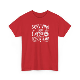 Surviving on Coffee and Lesson Plans Teacher Shirt Funny Gift Tee