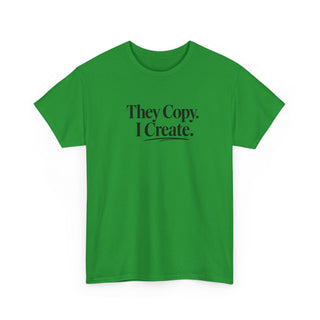 They Copy I Create Shirt, Bold Entrepreneur Mindset Graphic Tee