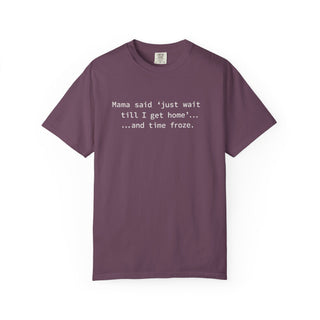 Funny Mom Life Shirt – “Wait Till I Get Home” Classic Mama Quote Tee