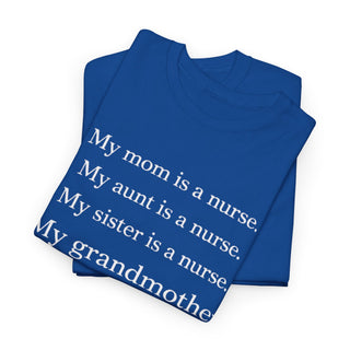 My Mom Aunt Sister Grandmother Are Nurses Family Pride Quote Design