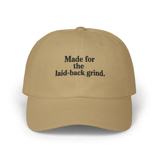 Made for the Laid-Back Grind Embroidered Cap – Unisex Classic Minimal Style