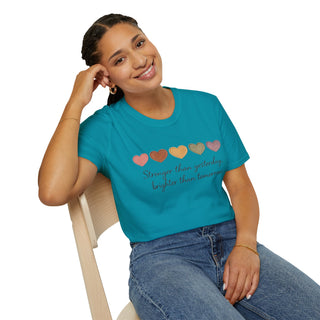 Stronger Than Yesterday, Brighter Than Tomorrow Motivational T-Shirt