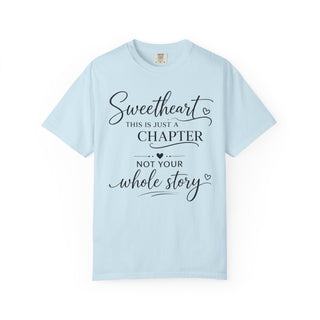 Sweetheart Just a Chapter Not Your Whole Story Inspirational T-Shirt