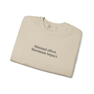 Minimal Effort Maximum Impact Sweatshirt, Aesthetic Motivational Crewneck