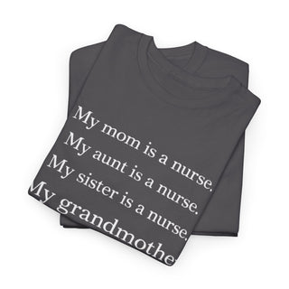 My Mom Aunt Sister Grandmother Are Nurses Family Pride Quote Design