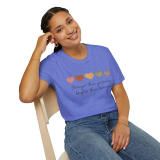Stronger Than Yesterday, Brighter Than Tomorrow Motivational T-Shirt