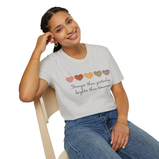 Stronger Than Yesterday, Brighter Than Tomorrow Motivational T-Shirt
