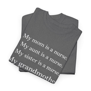 My Mom Aunt Sister Grandmother Are Nurses Family Pride Quote Design