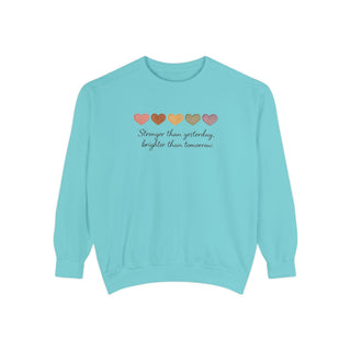 Stronger Than Yesterday Brighter Than Tomorrow Motivational Affirmation Sweatshirt