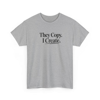 They Copy I Create Shirt, Bold Entrepreneur Mindset Graphic Tee