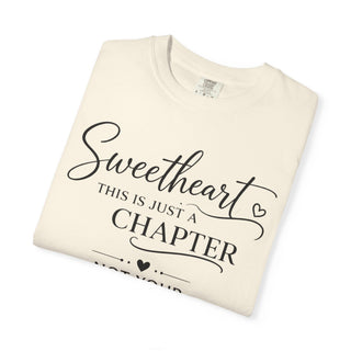 Sweetheart Just a Chapter Not Your Whole Story Inspirational T-Shirt