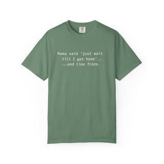 Funny Mom Life Shirt – “Wait Till I Get Home” Classic Mama Quote Tee