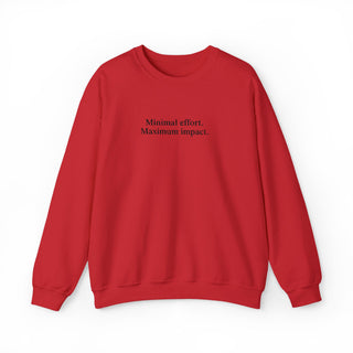 Minimal Effort Maximum Impact Sweatshirt, Aesthetic Motivational Crewneck