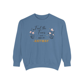 Feel the Fear Do It Anyway Inspirational Floral Sweatshirt Gift for Her