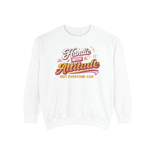 Handle With Attitude Sweatshirt Bold Graphic Crewneck Confident Style
