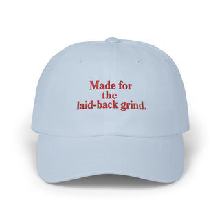 Made for the Laid-Back Grind Embroidered Cap – Classic Minimal Style