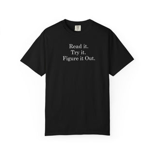 Garment Dyed Heavyweight Cotton Tshirt Soft Comfortable Fabric Vintage Feel Design Motivational Statement Shirt Relaxed Fit Casual Wear Everyday Comfort Tee Maker Apparel Collection Ring Spun Cotton Construction DIY Enthusiast Clothing