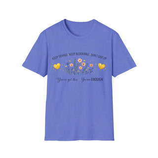 Keep Trying Keep Blooming Don’t Give Up Inspirational Floral T-Shirt Gift