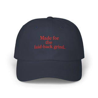 Made for the Laid-Back Grind Embroidered Cap – Classic Minimal Style