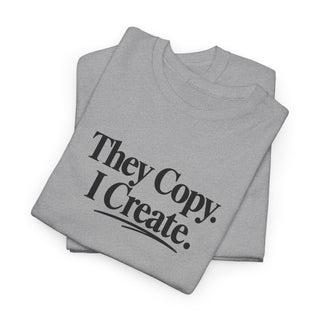 Entrepreneur Graphic Tee – Bold They Copy I Create Statement Shirt