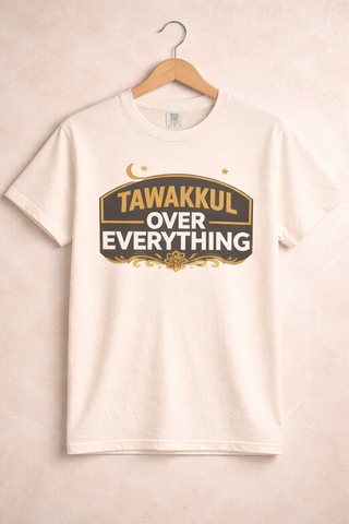 Tawakkul Over Everything Shirt, Islamic Faith Quote Graphic Tee