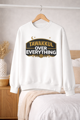 Tawakkul Over Everything Sweatshirt Islamic Faith Graphic Crewneck