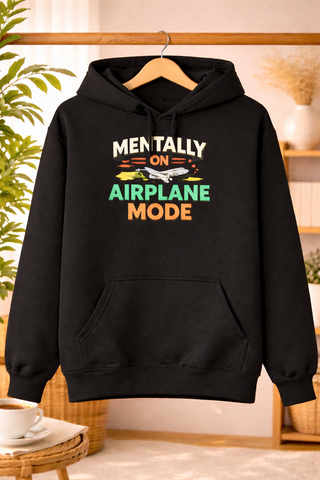 Mentally On Airplane Mode Hoodie Travel Funny Graphic Unisex Sweatshirt