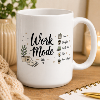 Work Mode ON Mug – Focus, Discipline & Get It Done | Ceramic Mug (11oz, 15oz)