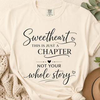 Sweetheart Just a Chapter Not Your Whole Story Inspirational T-Shirt