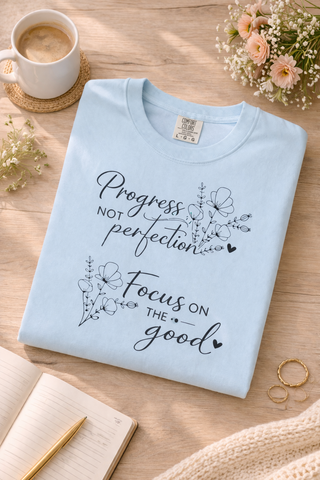 Progress Not Perfection Focus on the Good Inspirational Floral T-Shirt Gift