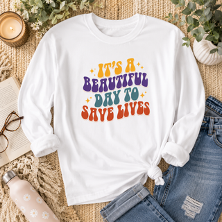 It's a Beautiful Day to Save Lives Long Sleeve Shirt, Retro Nurse Tee, RN LPN Gift, Nurse Appreciation Shirt, Healthcare Worker Long Sleeve, Medical Professional Gift