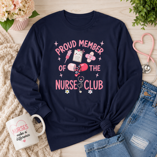 Proud Member of the Nurse Club Long Sleeve Shirt Cardiac Nurse Healthcare RN LPN NICU School Nurse New Nurse Birthday Gift Tee