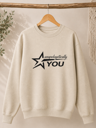 Unapologetically You Sweatshirt, Motivational Self Love Affirmation Crewneck