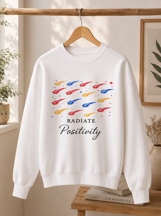 Radiate Positivity Sweatshirt, Inspirational Positive Vibes Crewneck Gift