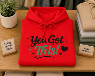 You Got This Hoodie Cute Motivational Gift Positive Quote Sweatshirt