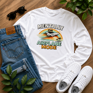 Mentally On Airplane Mode Long Sleeve Shirt – Funny Travel Graphic Tee, Vacation Mood Shirt, Airplane Lover Gift