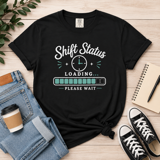 Shift Status Loading Nurse Shirt, Funny Healthcare Worker Graphic Tee