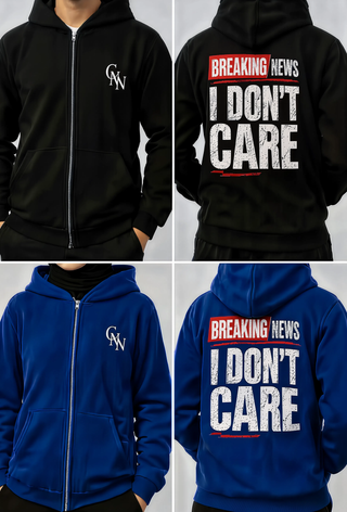 Breaking News I Don't Care Full Zip Unisex Hoodie with Front and Back Design