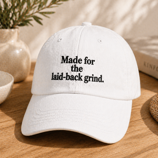 Made for the Laid-Back Grind Embroidered Cap – Classic Minimal Style