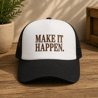 Make It Happen Trucker Hat – Motivational Embroidered Cap Gift for Men & Women